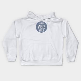 Good vibes only Kids Hoodie